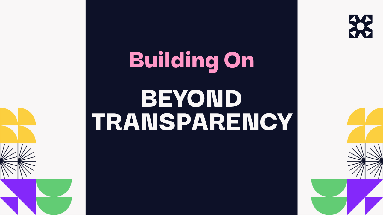 Building On Beyond Transparency